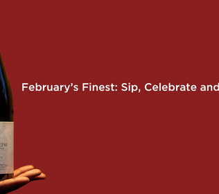 <i>February’s Finest: Sip, Celebrate and Indulge!</i>